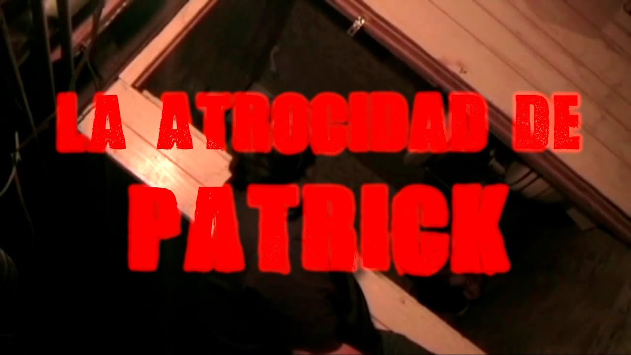 La atrocidad de Patrick