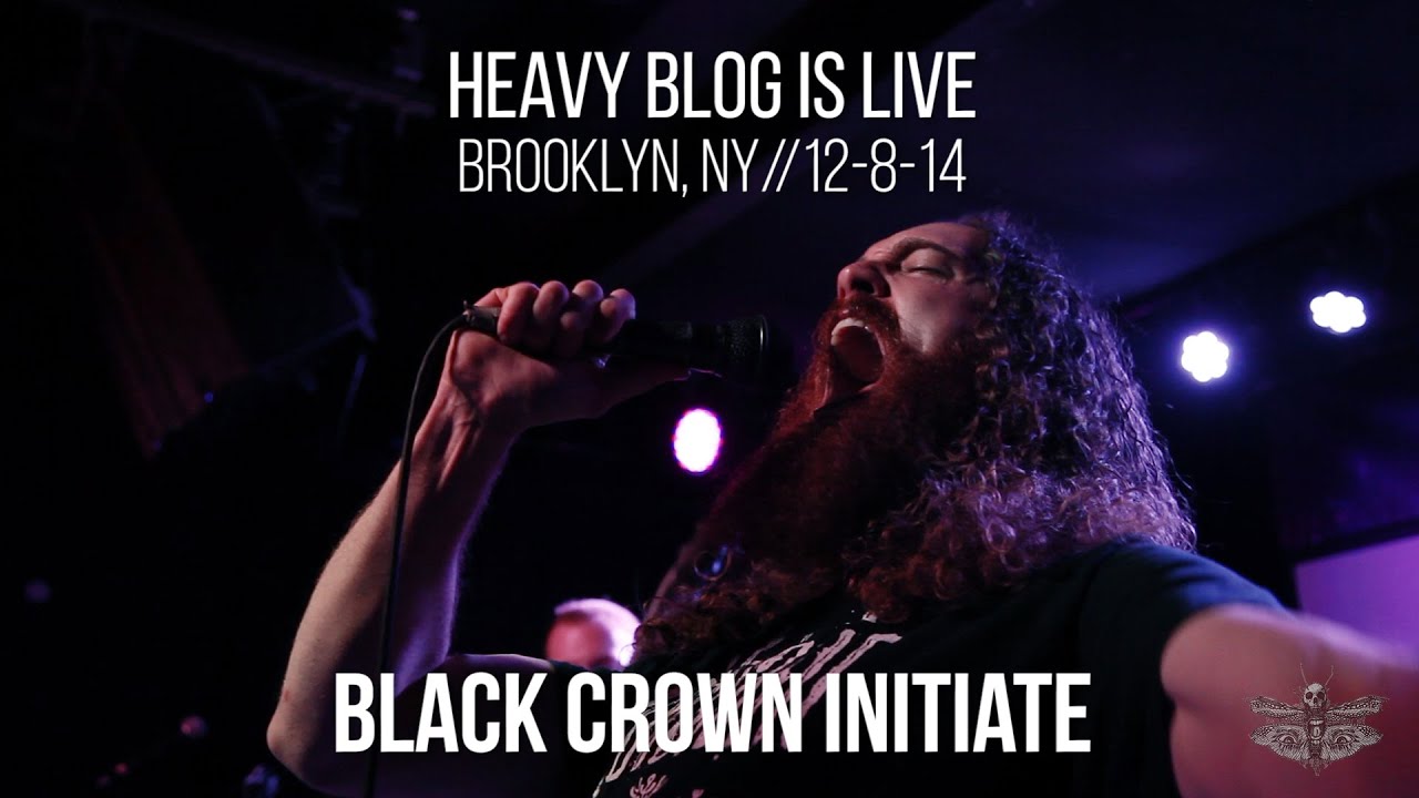 Black Crown Initiate: Live in Brooklyn, NY 12-8-14 (FULL SET)