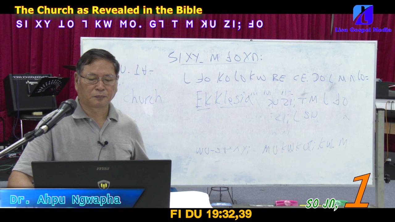 The Church as Revealed in the Bible (1) &bull; Dr. Ahpu Ngwapha &bull; 2016-09-19
