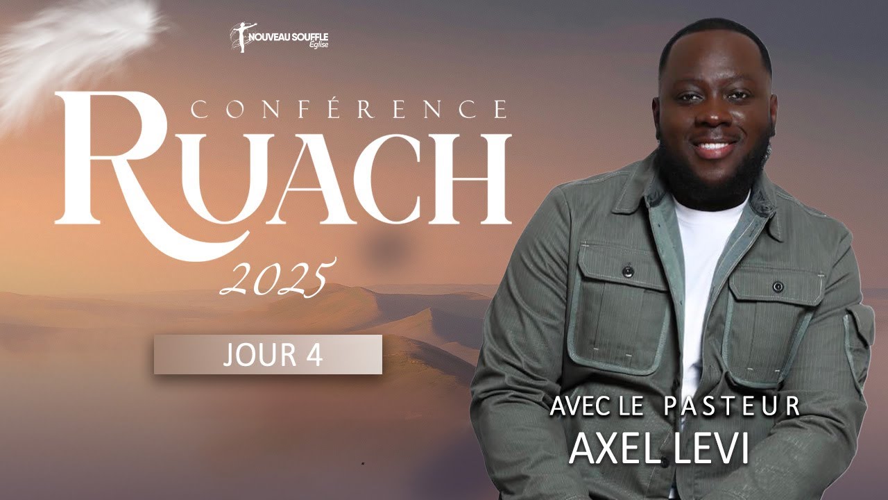 CONFERENCE RUACH-JOUR 4 AVEC LE PASTEUR AXEL LEVI