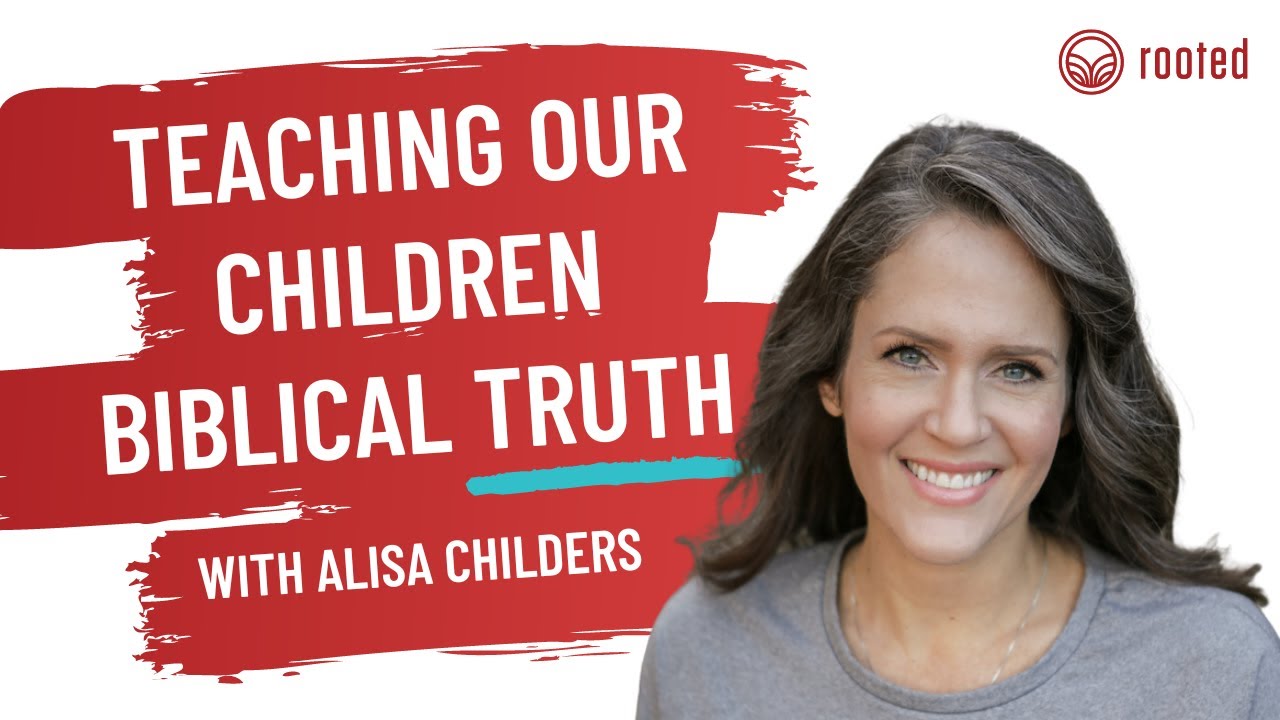 Teaching Our Children Biblical Truth with Alisa Childers