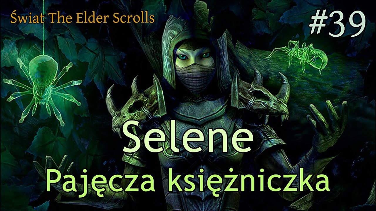 Świat The Elder Scrolls #39 - Selene, pajęcza księżniczka