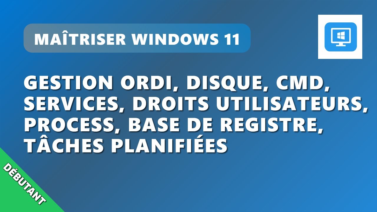 V03EP1 : GESTION, DISQUE, CMD, SERVICES,  DROITS, PROCESS, BASE DE REGISTRE, TÂCHES PLANIFIÉES