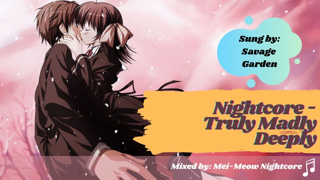 Nightcore ► Truly Madly Deeply | Savage Garden