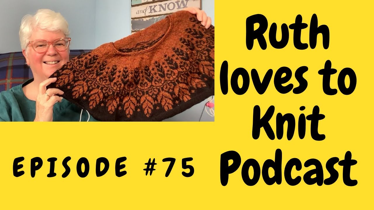 Knitting Podcast Episode #75 Nothing stops the Knitting Chat… Hedge cutting  & Veggie Tales Edition…