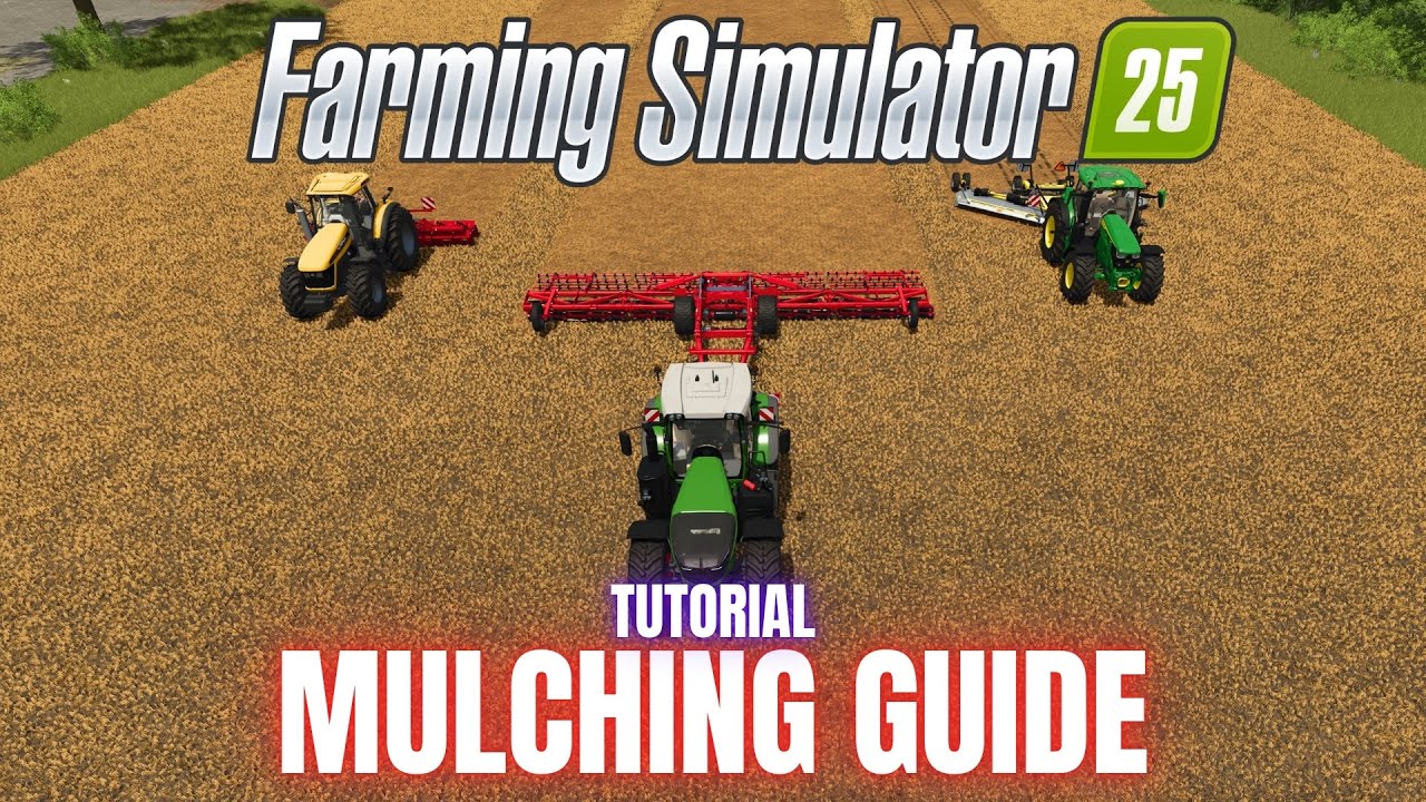 HOW TO MULCH - TUTORIAL - Farming Simulator 25