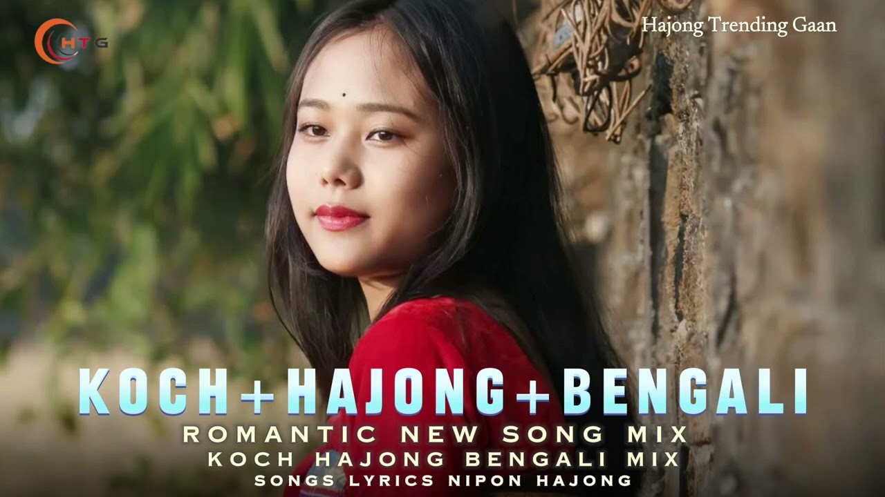 KOCH + HAJONG + BENGALI || MIX NEW SONGS || KOCH HAJONG BENGALI ROMANTIC SONGS 2026 