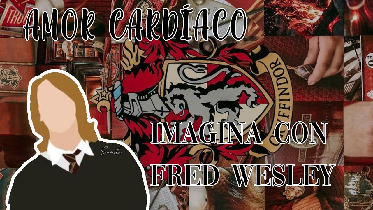 °•~Amor Cardíaco~•°Cap1Imagina con Fred Wesley|| ORIGINAL Samilu