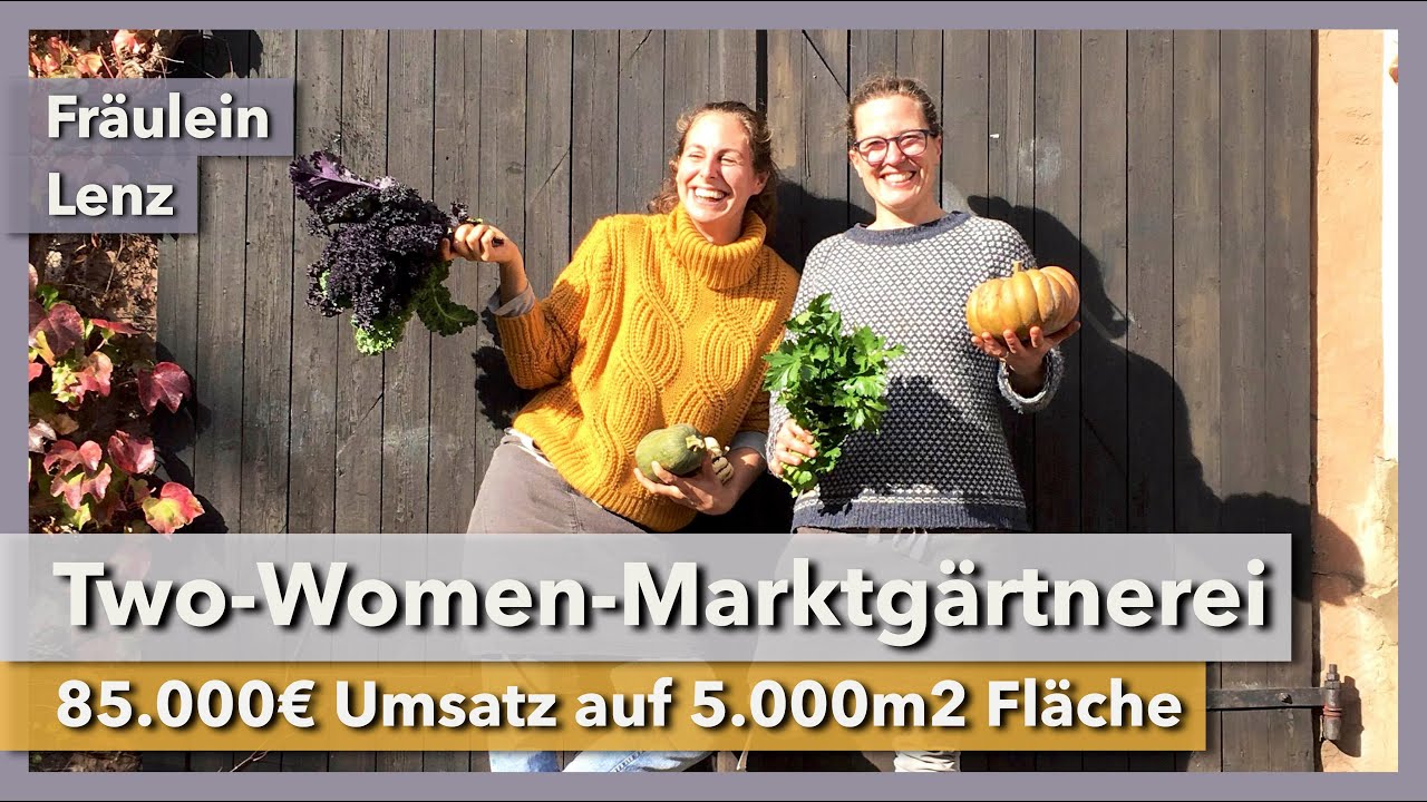 Zwei Frauen, 5.000m2 Anbaufläche, 85.000€ Umsatz | Fräulein Lenz | Mikrofarming Konferenz 2022