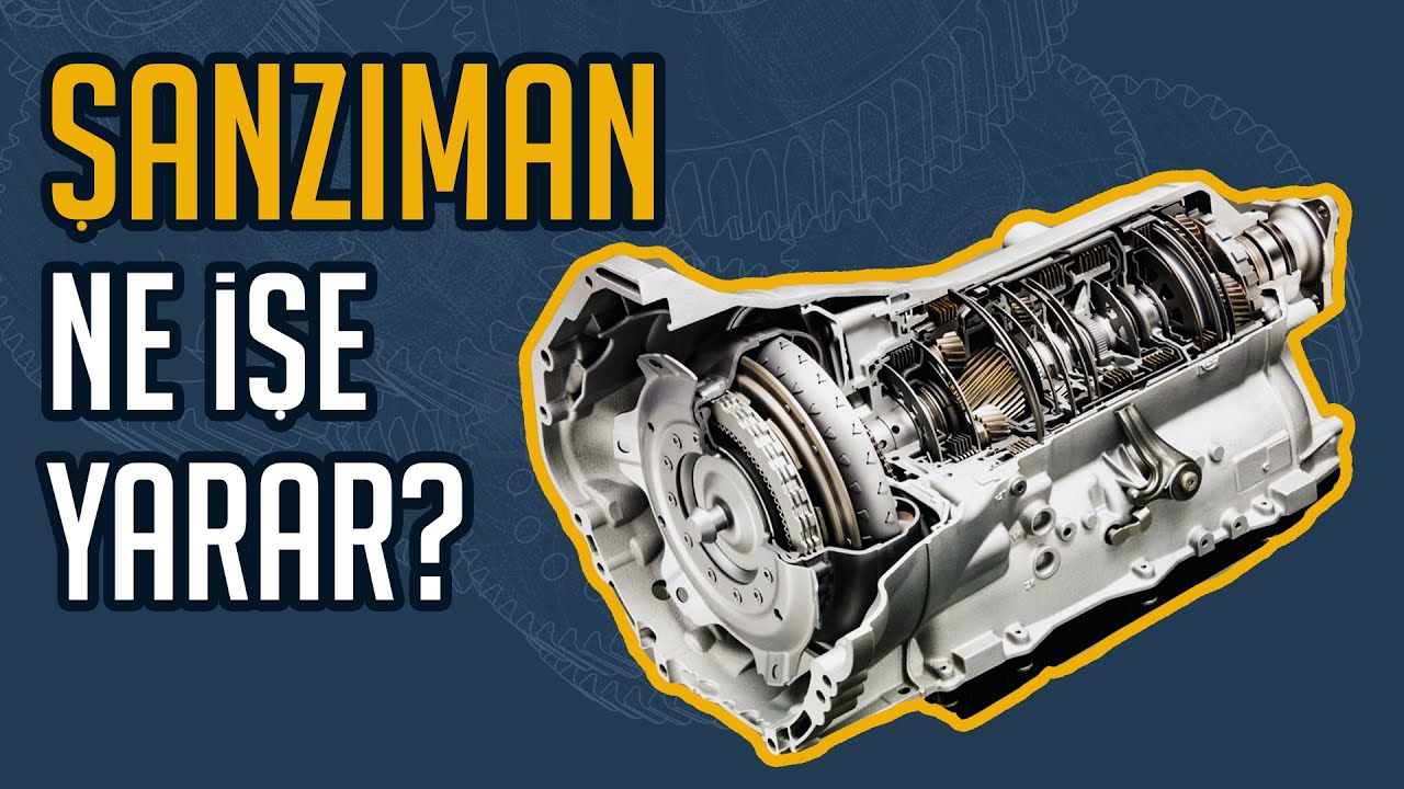 Ne Nedir? | Şanzıman Nedir? Nasıl &Ccedil;alışır?