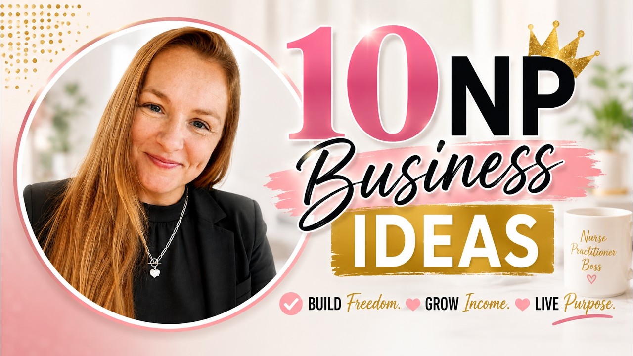 10 NURSE PRACTITIONER Business Startup Ideas! START A PRIVATE PRACTICE TODAY!
