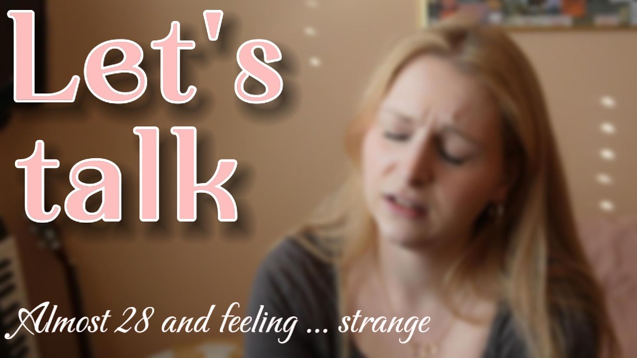 Let's Talk: Why Turning 28 Feels So Weird