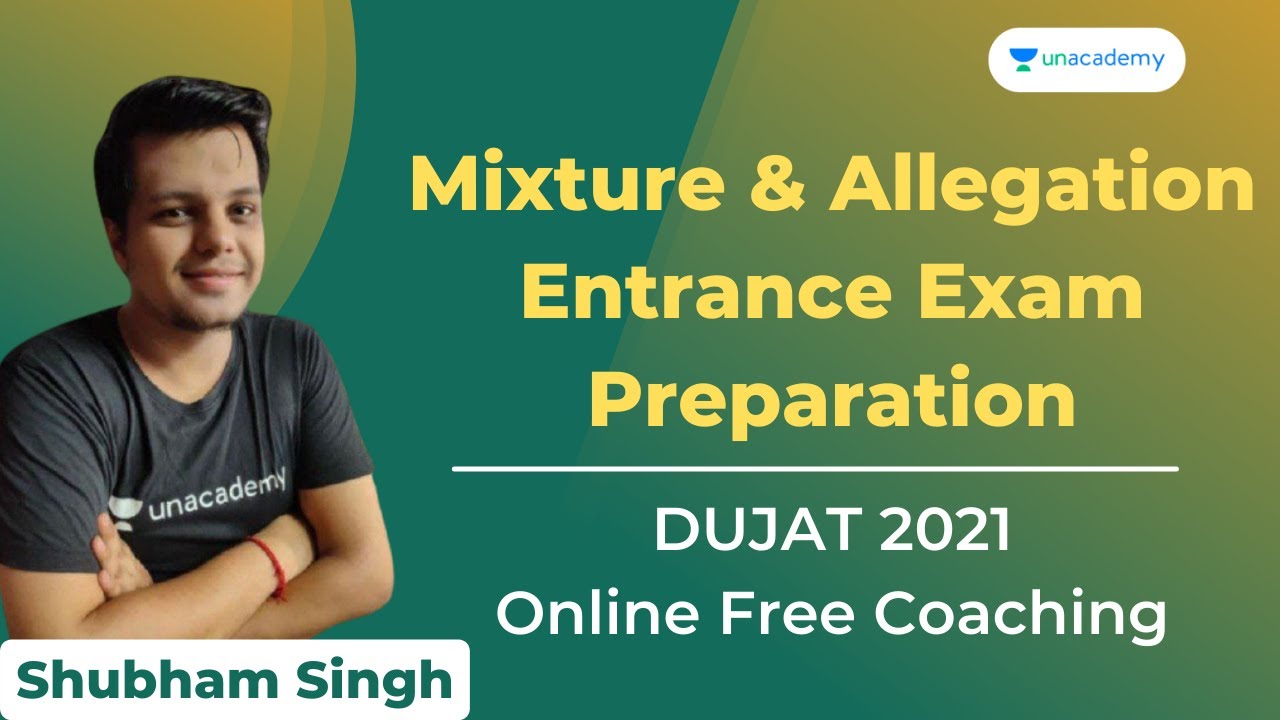 Mixture and Allegation | Entrance Exam Preparation | DUJAT 2021 | Online Free Coaching DUJAT 2021