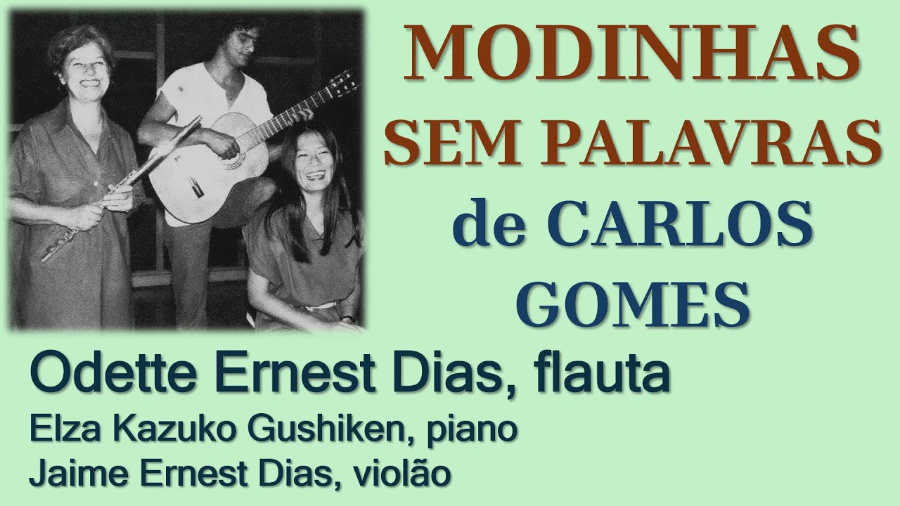 Modinhas sem Palavras de Carlos Gomes - Odette Ernest Dias (flauta)