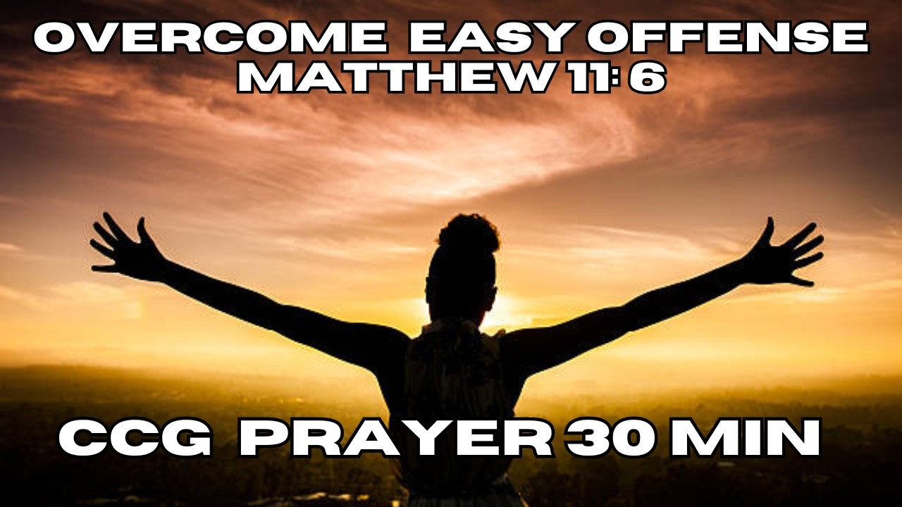 Prayer To Overcome Easy Offense| Dying to a Critical Spirit| Matthew 11| Evangelist Blessing