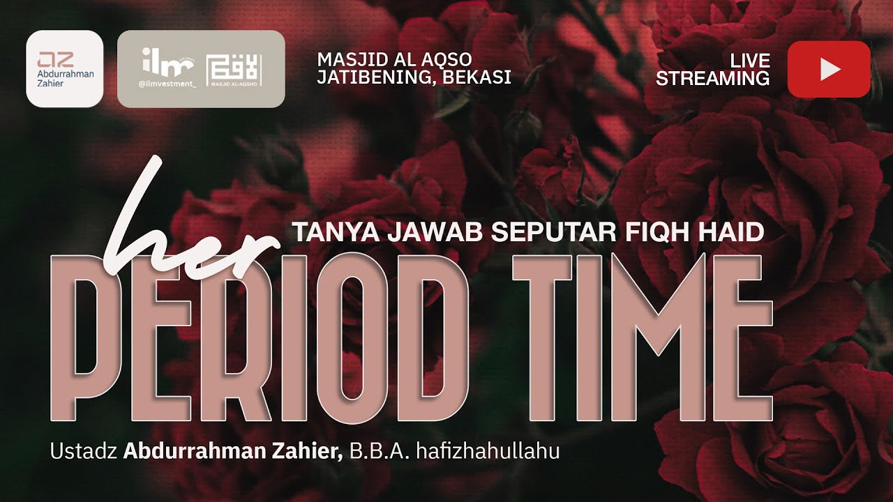 her Period Time [Tanya Jawab Seputar Fiqh Haid] - Ustadz Abdurrahman Zahier, BBA