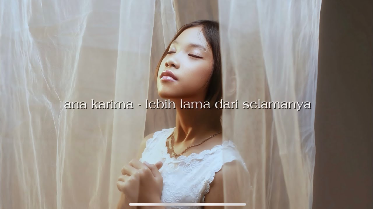 Ana Karima - Lebih Lama Dari Selamanya (Lyric Video)