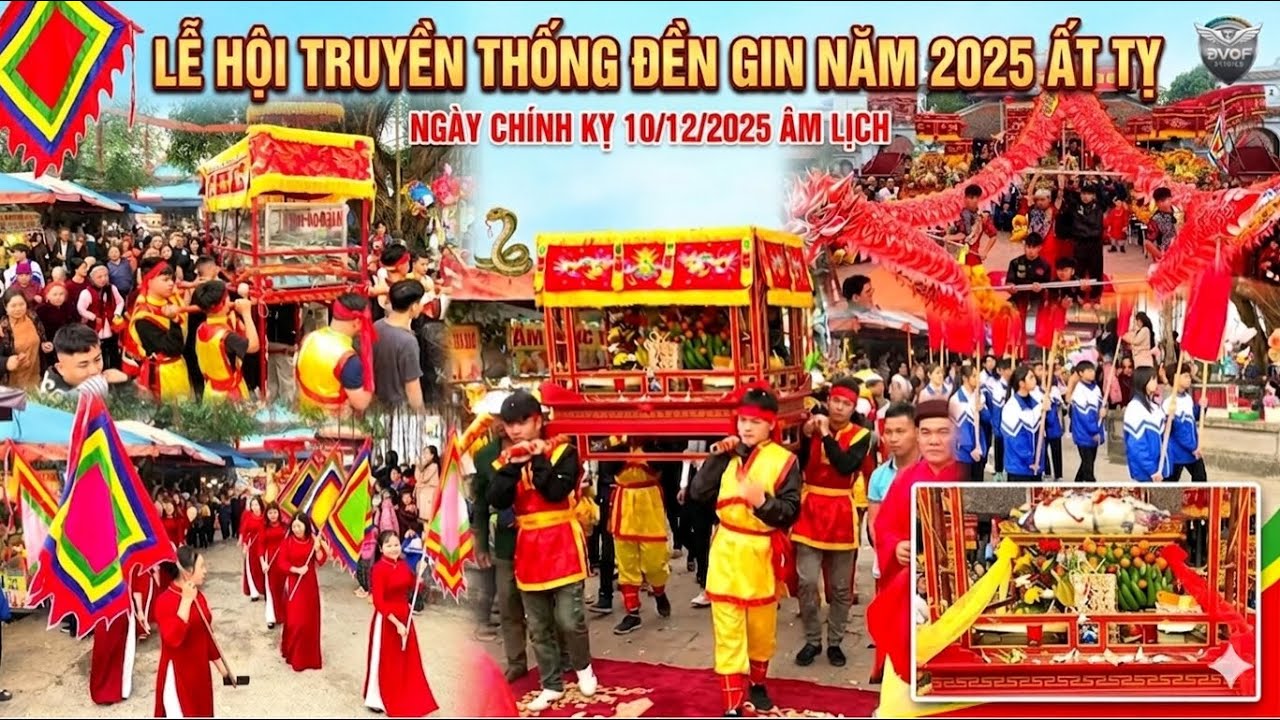 Ngày Chính Kỵ 10/12 Năm Ất Tỵ - Lễ Hội Truyền Thống Đền Gin