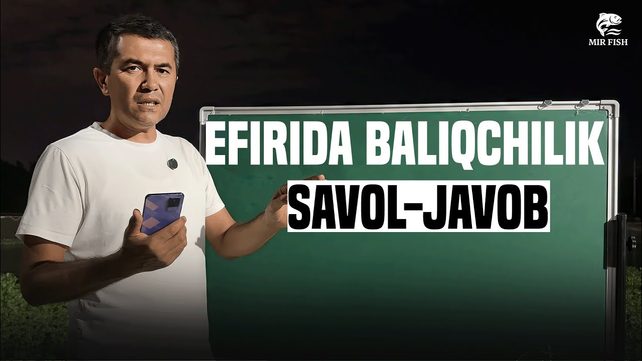 Efirda Baliqchili: Savol-Javob