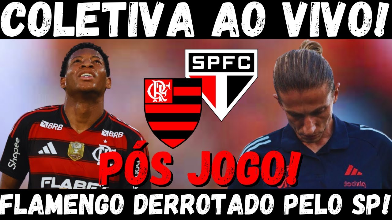 FILIPE DEU MOLE! FLA DERROTADO! PÓS JOGO! SÃO PAULO X FLAMENGO AO VIVO | COLETIVA DE FILIPE LUÍS |