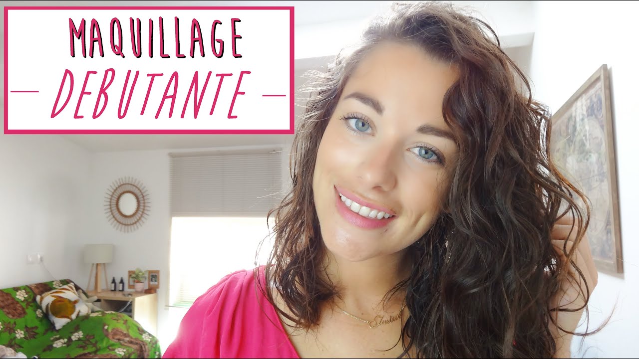 Maquillage SIMPLE pour DÉBUTANTE + conseils !