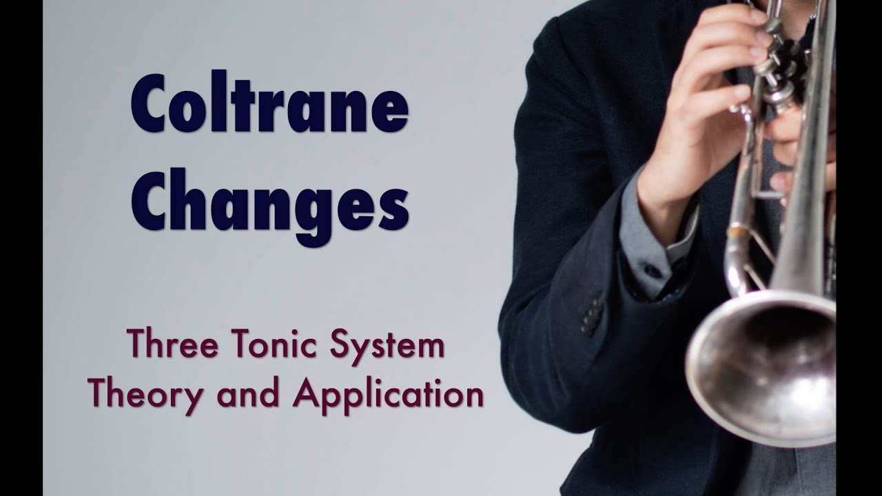 Coltrane Changes and the three tonic System