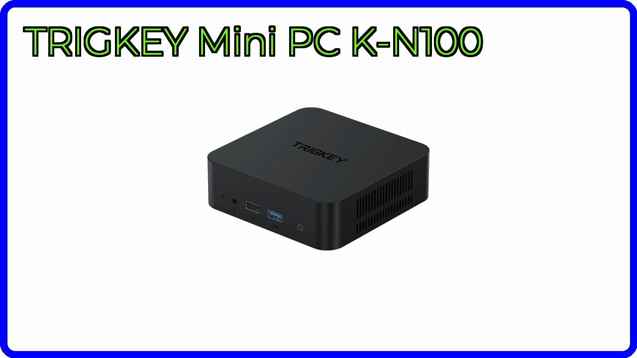 REVIEW (2026): TRIGKEY Mini PC K-N100. ESSENTIAL details.