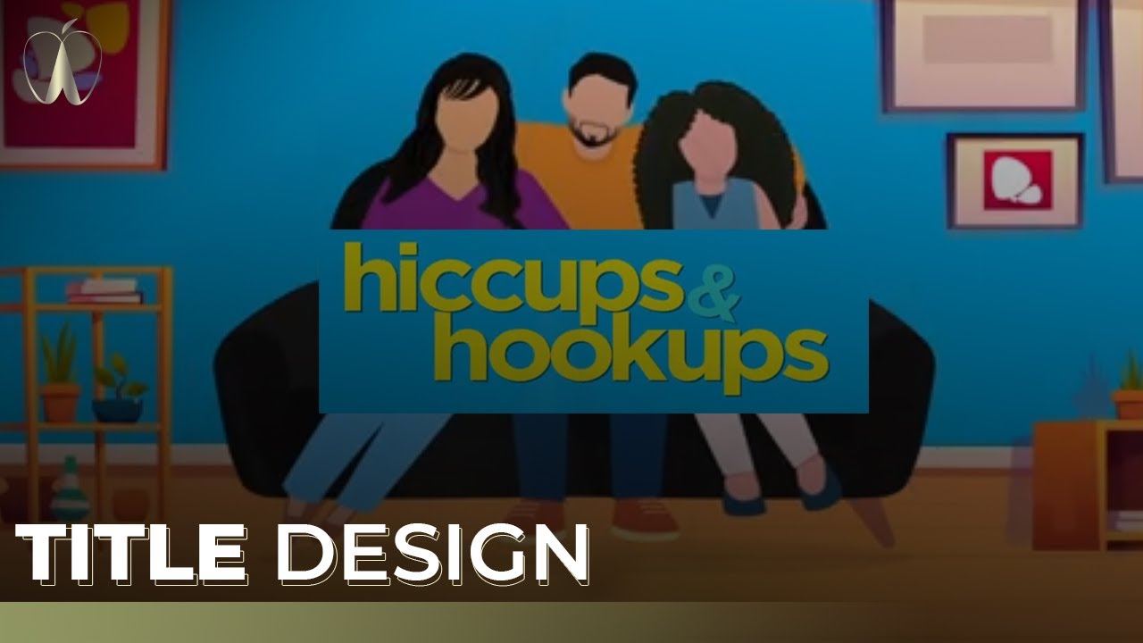 Title_Design | Hiccups and Hookups | WA Studios