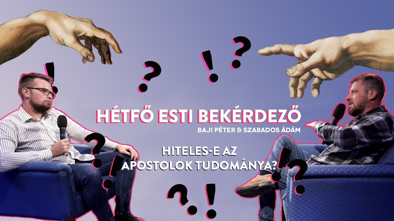 Hiteles-e az apostolok tudománya? | Hétfő Esti Bekérdező