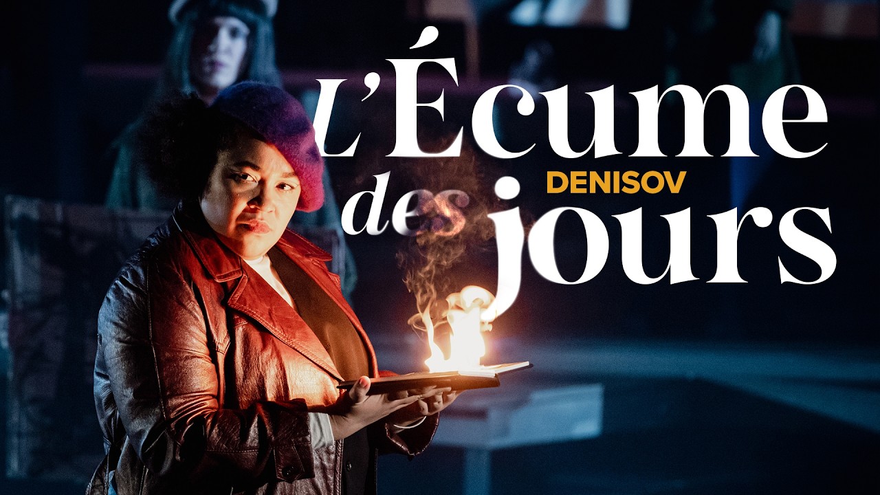 L'&Eacute;CUME DES JOURS Denisov &ndash; Op&eacute;ra de Lille