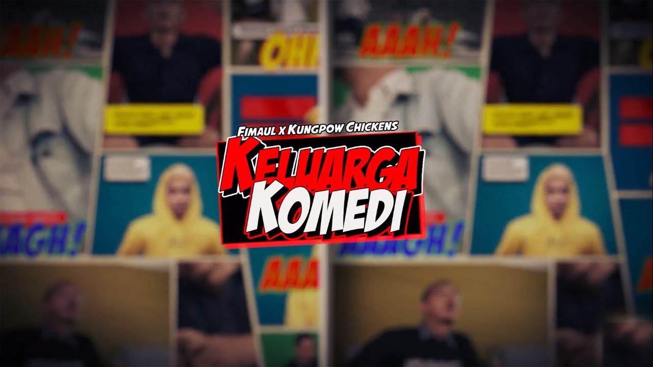 Fimaul x Kungpow Chickens - Keluarga Komedi