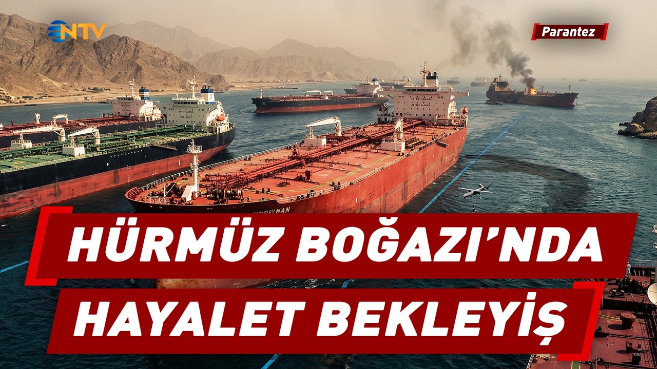 Petrol 100 Doları Aştı! H&uuml;rm&uuml;z Krizi Raflara Nasıl Yansıyacak? | NTV Parantez