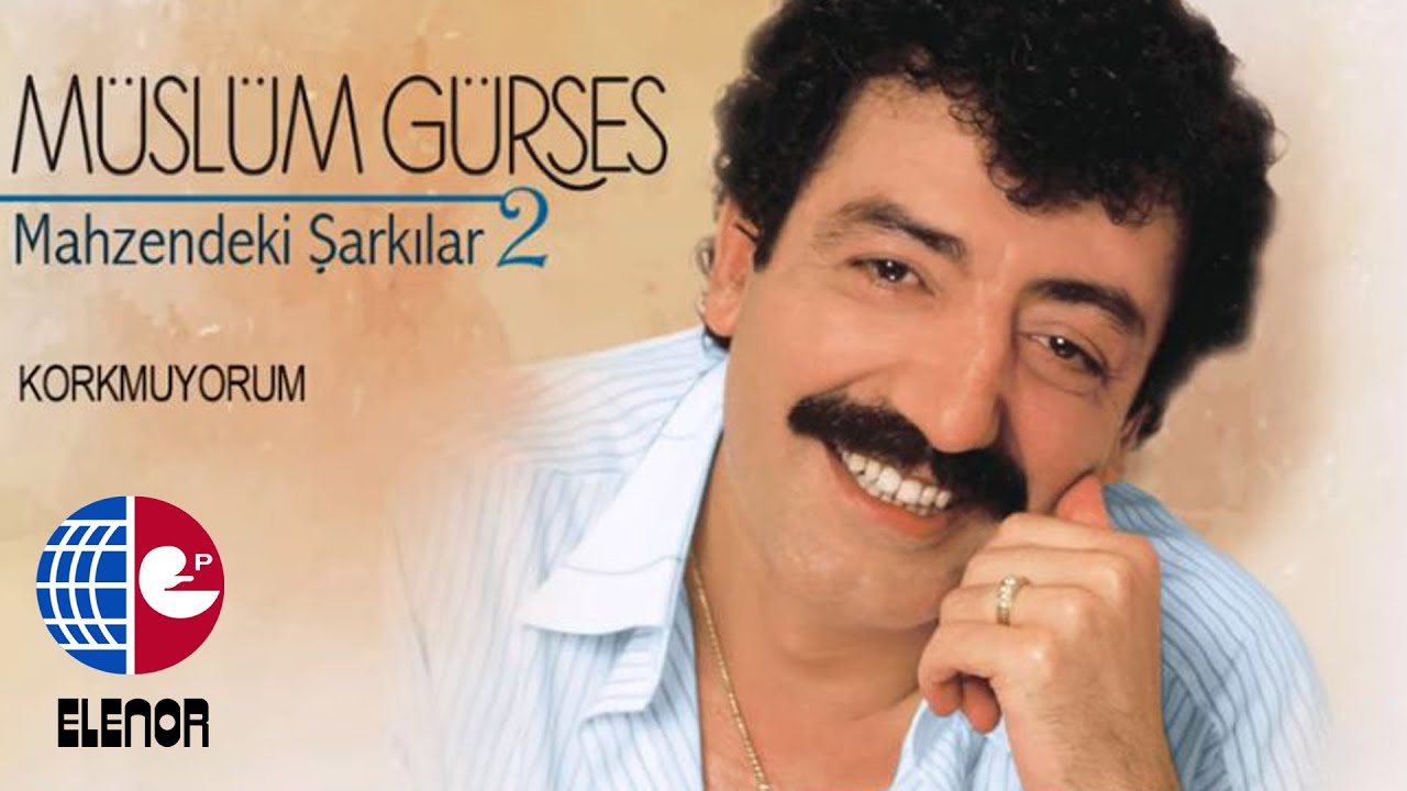 Müslüm Gürses - Korkmuyorum