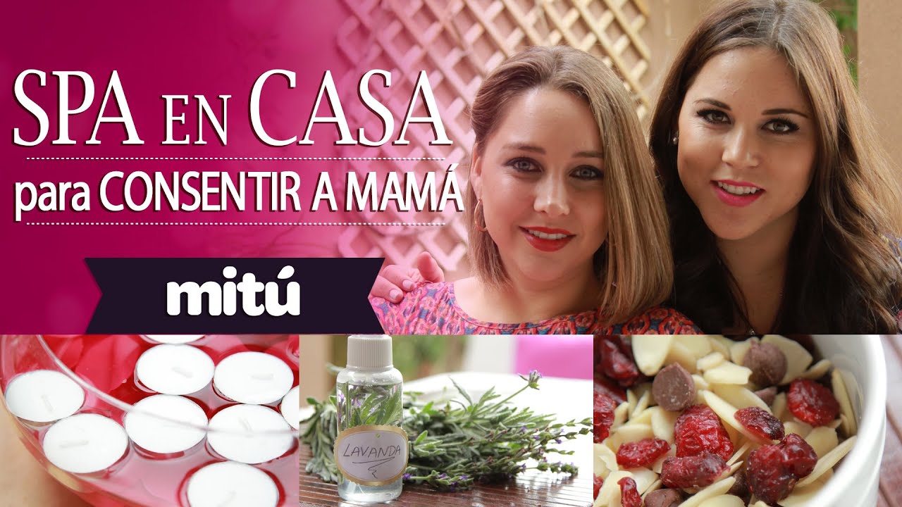 DIY- Ideas para regalar el Día de las Madres: Spa en Casa