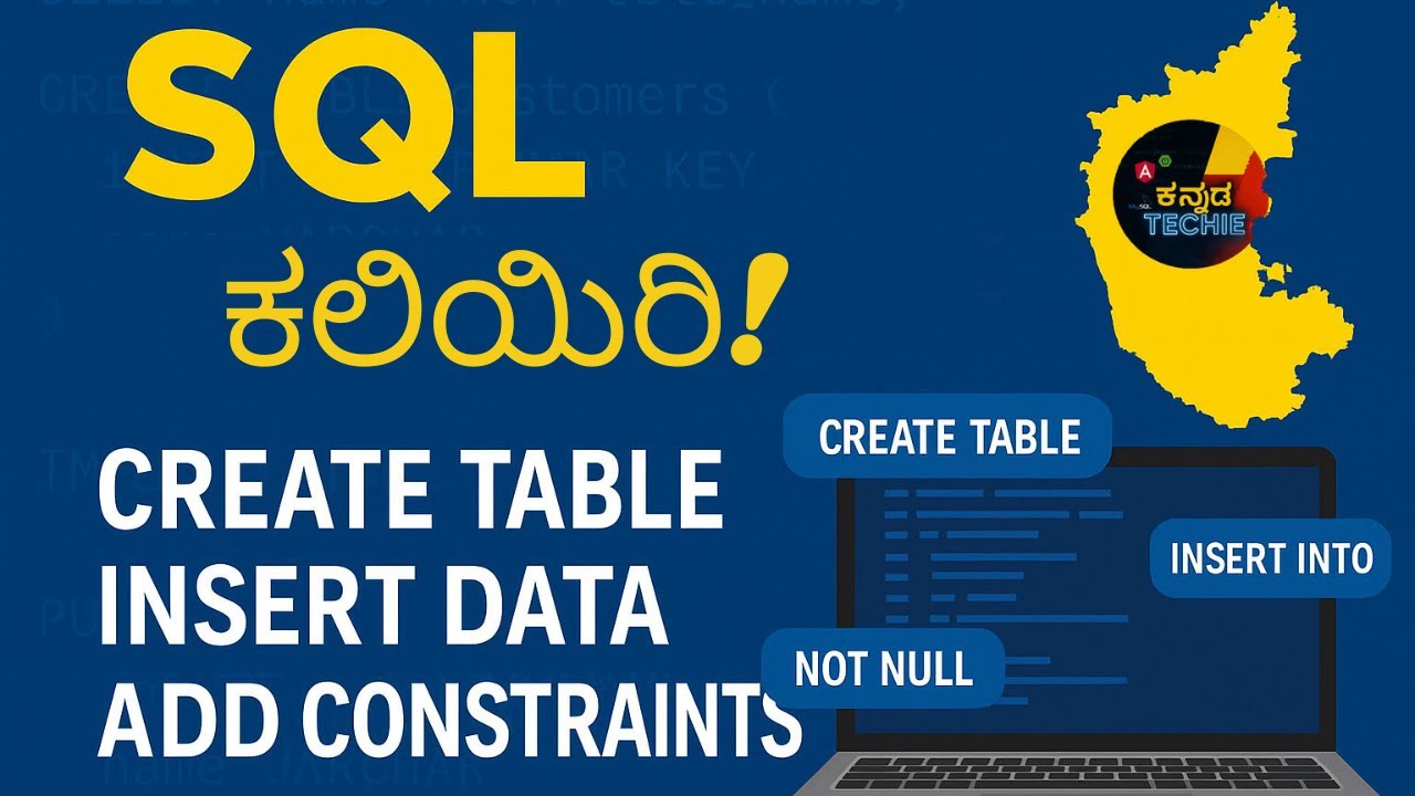 SQL Basics in Kannada | Create Table, Insert Data, Add Constraints in ಕನ್ನಡ |  ⁨@kannada.techie1