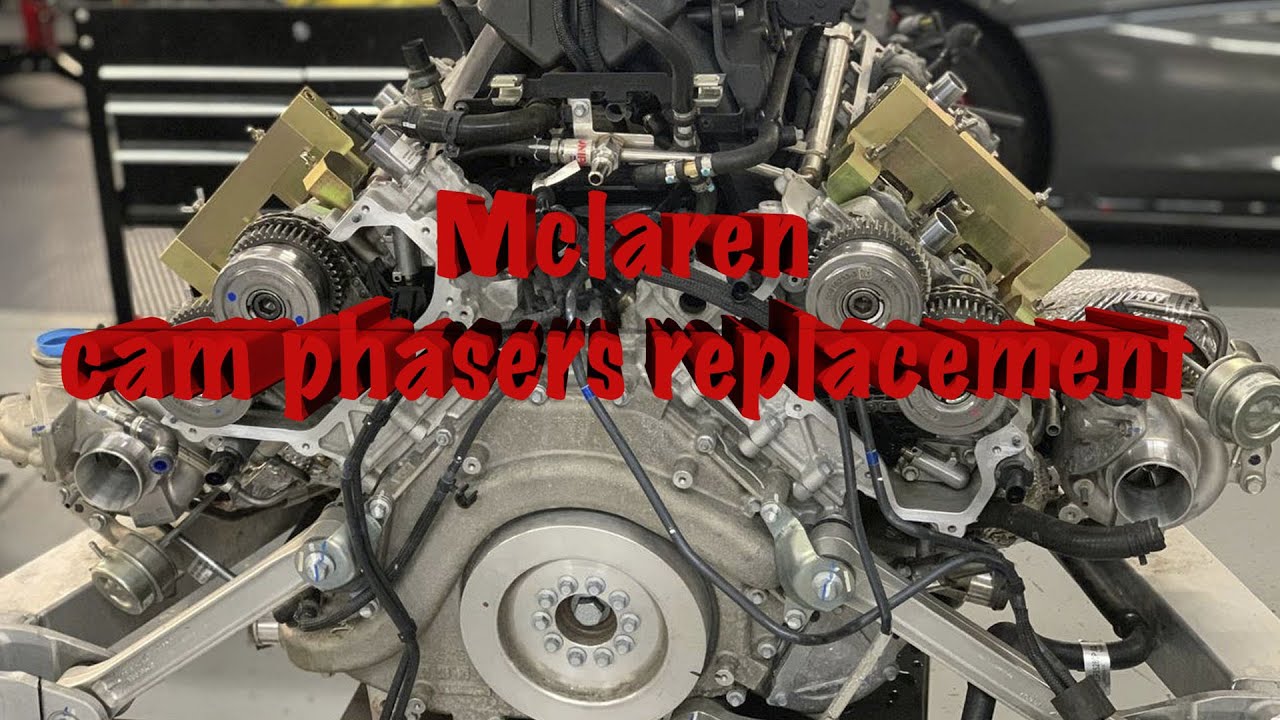 2018 McLaren 570S  Cam Phaser replacement