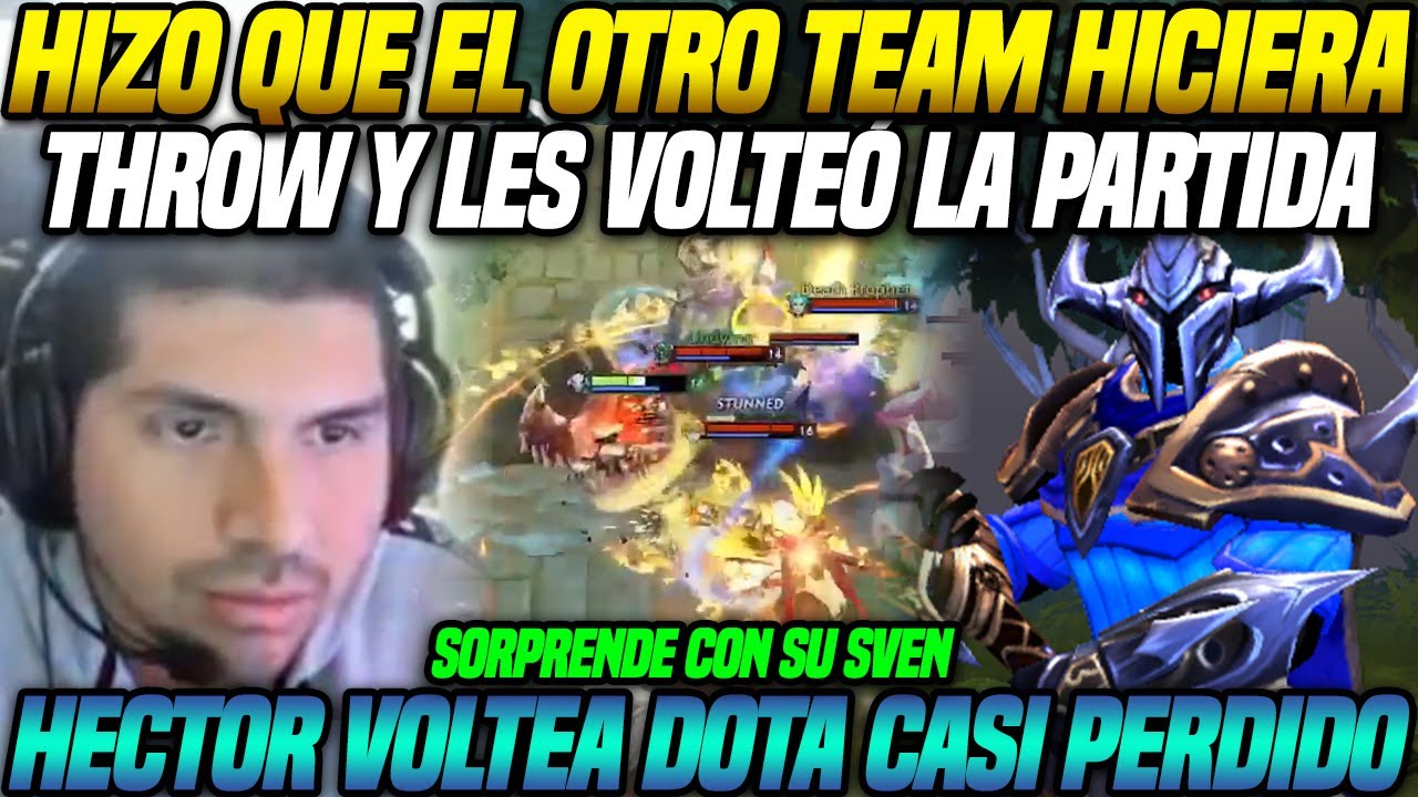 😲 K1 Hector voltea un dota casi perdido con su Sven 😲 Provoc&oacute; que el otro team hiciera un throw