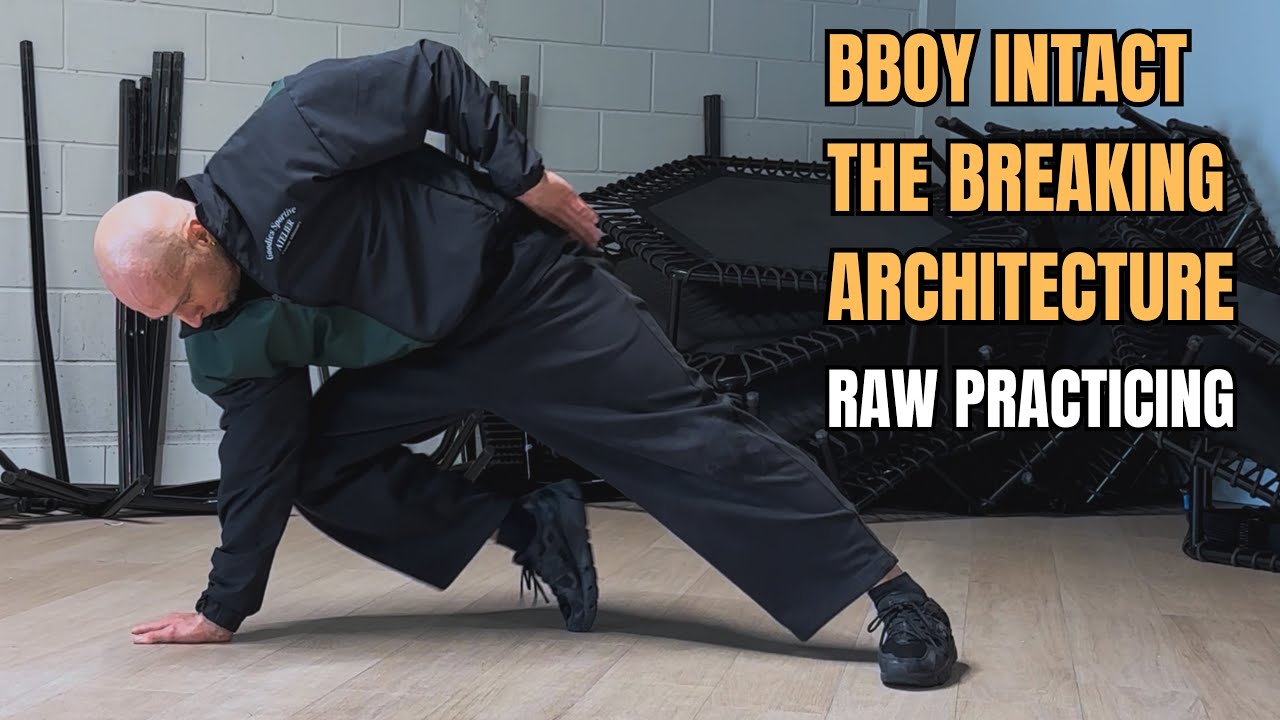 bboy Intact // Breaking architect // raw practicing