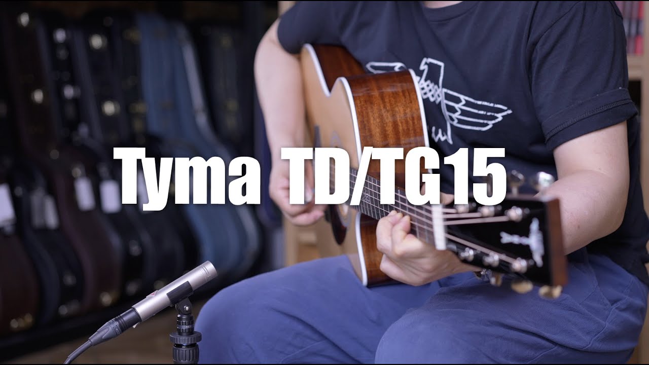 TYMA TD15 TG15 Guitars Review 泰玛2021新品上市 吉他评测