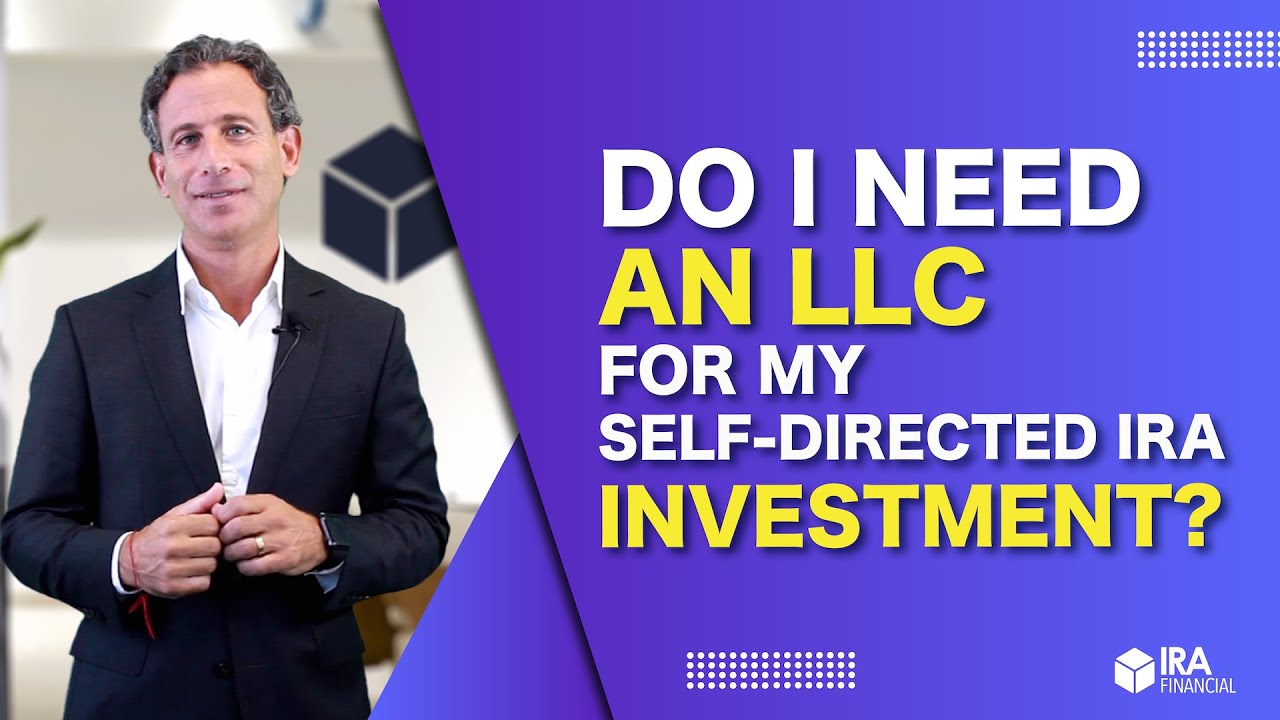 Do I need an LLC for my Self-Directed IRA Investment?