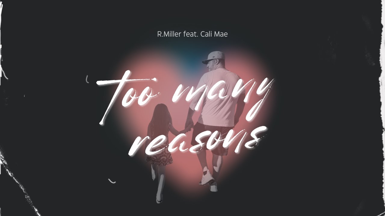 Too Many Reasons Official Music Video - R.Miller feat. Cali Mae