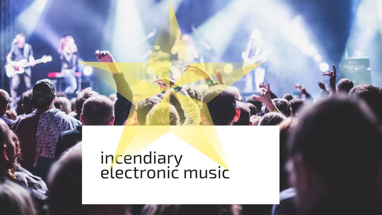 incendiary electronic music#ElectonicMusic