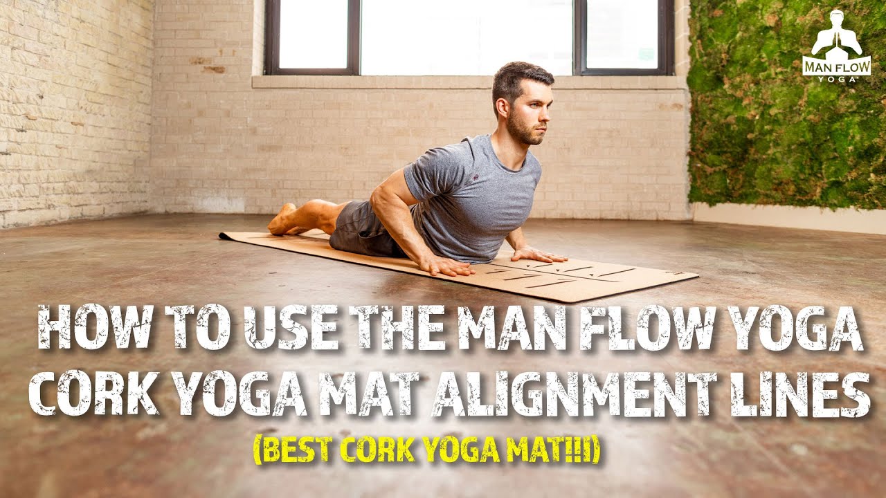 Как использовать линии выравнивания пробкового коврика для йоги Man Flow Yoga (лучший пробковый к...