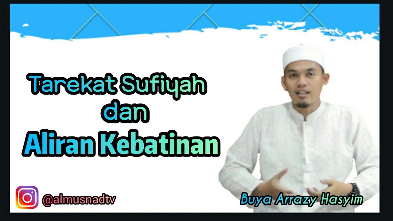 Tarekat Sufiyah dan Aliran Kebatinan - Buya Arrazy Hasyim