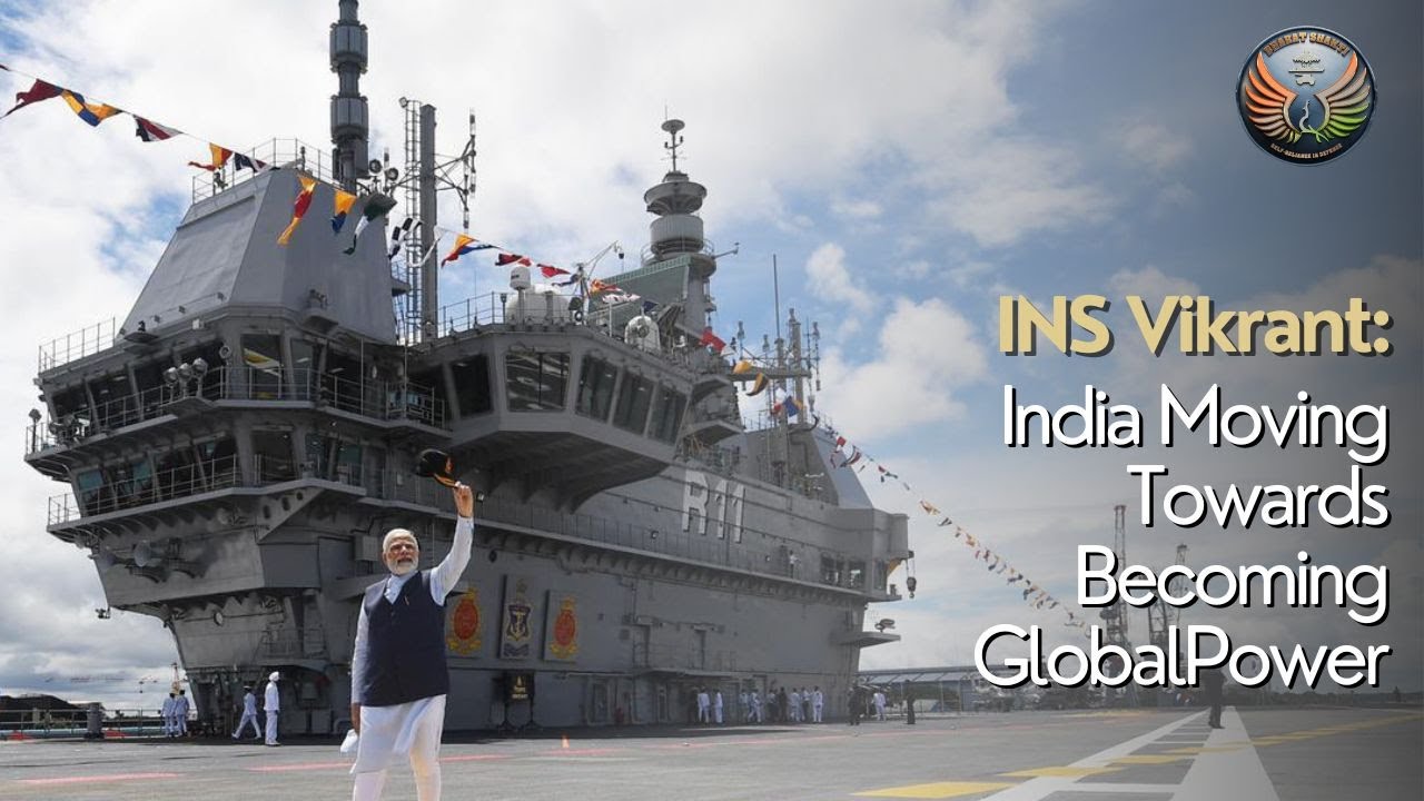 INS Vikrant: India Moving Towards Becoming Global Power