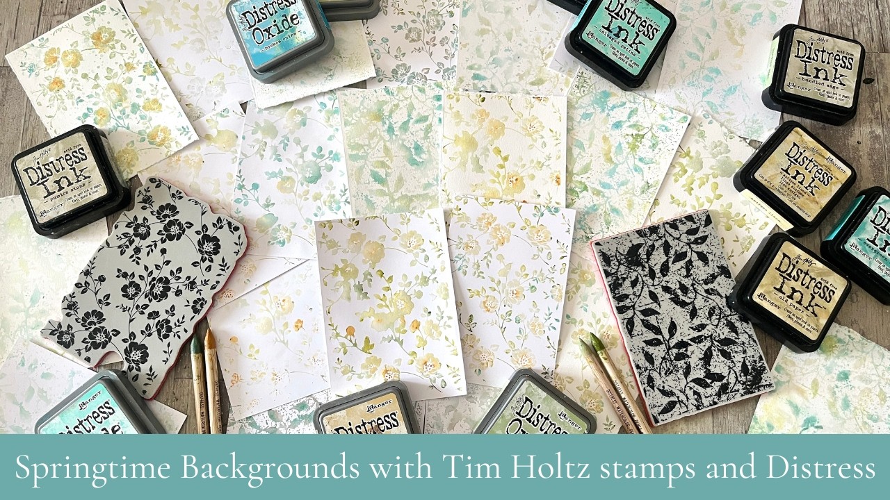 Springtime Backgrounds with Tim Holtz stamps and Distress products