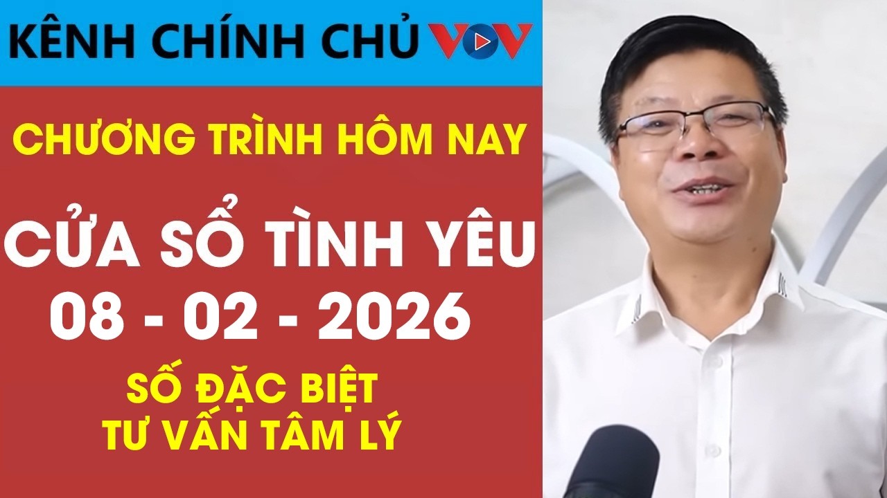 [SỐ ĐẶC BIỆT] Nghe Cửa Sổ Tình Yêu VOV Ngày 08/02/2026 | Đinh Đoàn Tư Vấn Tâm Lý Tình Yêu