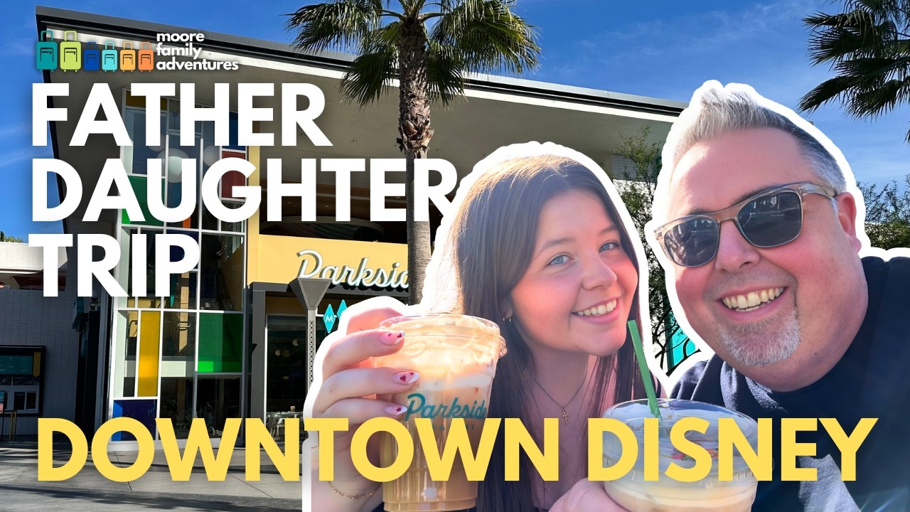 Father  & Daughter Disney Trip Begins! Downtown Disney, Disneyland Hotels Tour & Amazing Food
