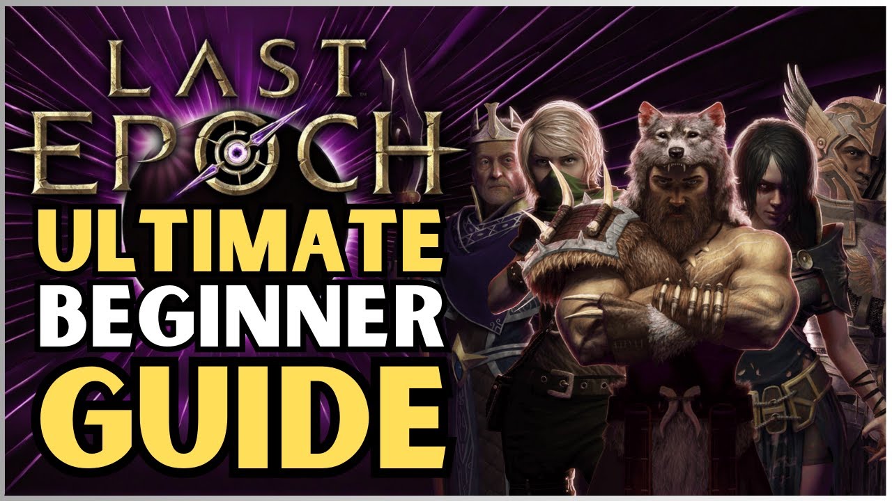 Last Epoch - The ULTIMATE Beginner Guide - Top 16 Tips You need to know! | Pre Launch