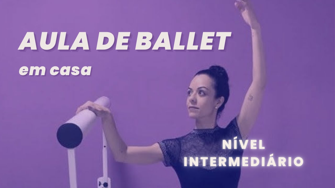 Aula de ballet em casa | nível intermediário